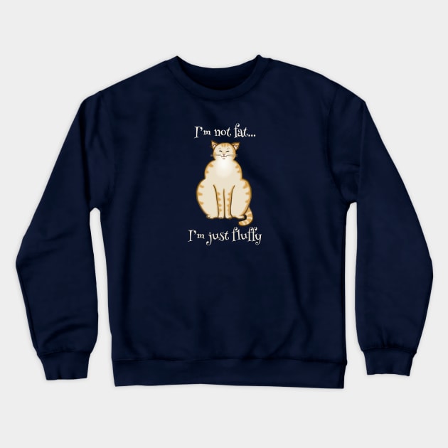 Fat Cat - "I'm not fat, I'm just fluffy" Cute orange cat Crewneck Sweatshirt by jdunster